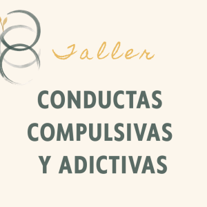 Taller conductas compulsivas y adictivas